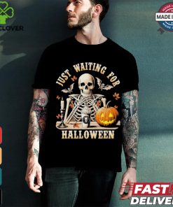 Just Waiting For Halloween Skeleton Coffee Spooky Season Shirt