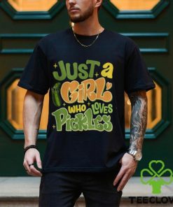 Just a Girl Who Loves Pickles Shirt, Funny Pickle Shirts