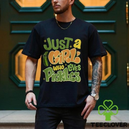 Just a Girl Who Loves Pickles Shirt, Funny Pickle Shirts