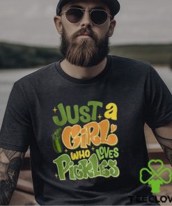 Just a Girl Who Loves Pickles Shirt, Funny Pickle Shirts