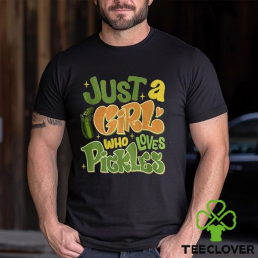 Just a Girl Who Loves Pickles Shirt, Funny Pickle Shirts