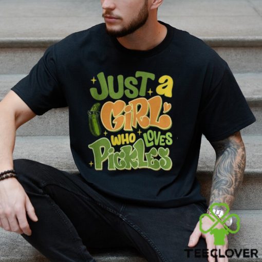 Just a Girl Who Loves Pickles Shirt, Funny Pickle Shirts