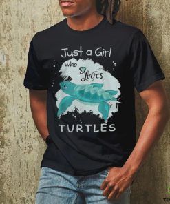 Just a Girl Who Loves Turtles shirt