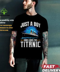 Just a boy who loves the titanic shirt 1 Just a boy who loves the titanic shirt