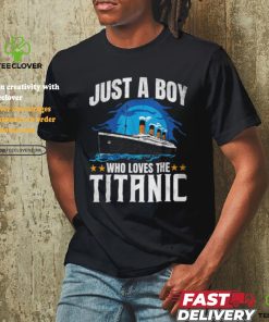 Just a boy who loves the titanic shirt 3 Just a boy who loves the titanic shirt