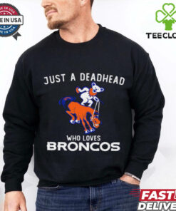 Just a deadhead who loves Broncos Grateful Dead shirt