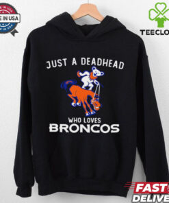 Just a deadhead who loves Broncos Grateful Dead shirt