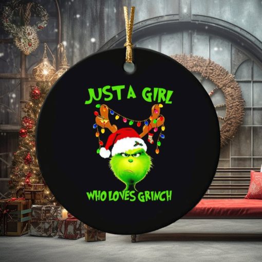 Just a girl who loves Grinch Christmas ornament