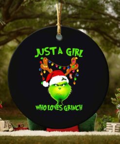 Just a girl who loves Grinch Christmas ornament