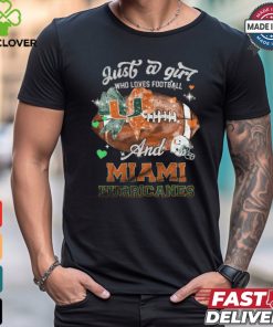 Just a girl who loves football amd miami hurricanes shirt