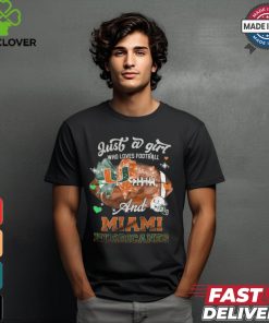 Just a girl who loves football amd miami hurricanes shirt