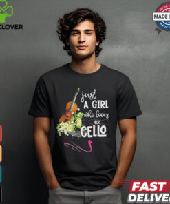 Just a girl who loves her cello hoodie, sweater, longsleeve, shirt v-neck, t-shirt