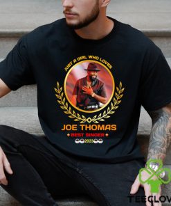 Just a girl who loves joe thomas best singer 2023 shirt