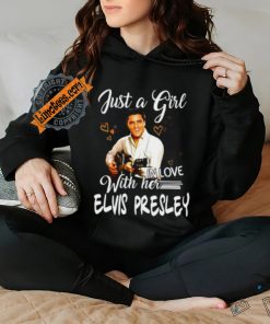 Just a girl with her in love elvis presley shirt