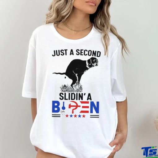 Just a second slidin’a Biden hoodie, sweater, longsleeve, shirt v-neck, t-shirt