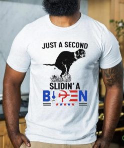 Just a second slidin’a Biden hoodie, sweater, longsleeve, shirt v-neck, t-shirt