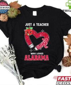 Just a teacher who loves Alabama Crimson Tide shirt