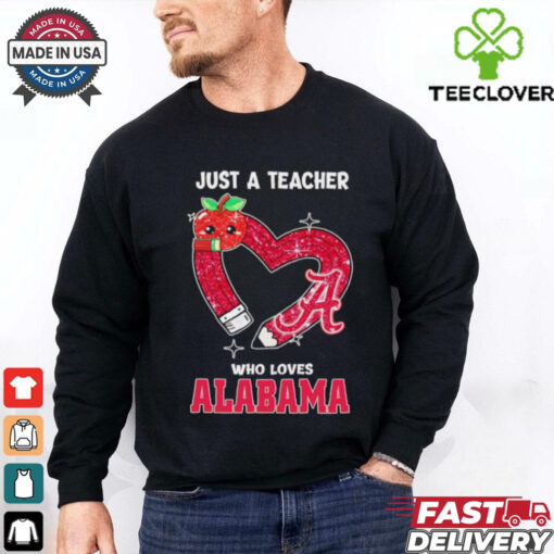 Just a teacher who loves Alabama Crimson Tide shirt
