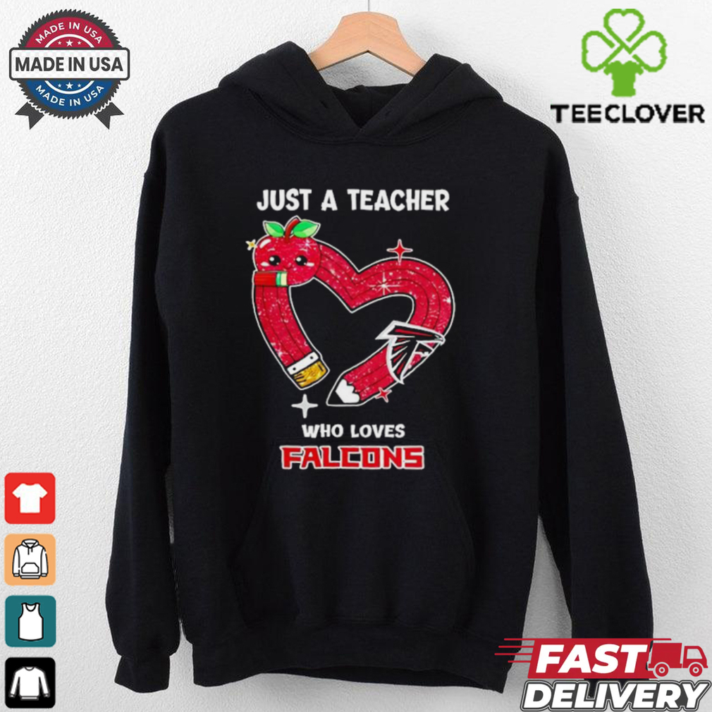 Just a teacher who loves Atlanta Falcons heart shirt Just a teacher who loves Atlanta Falcons heart shirt