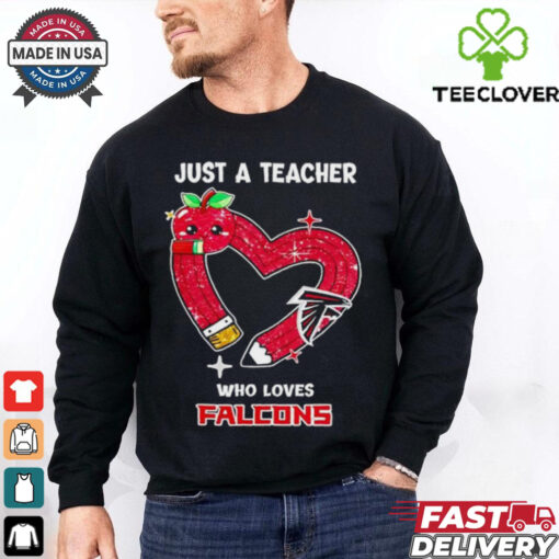 Just a teacher who loves Atlanta Falcons heart shirt