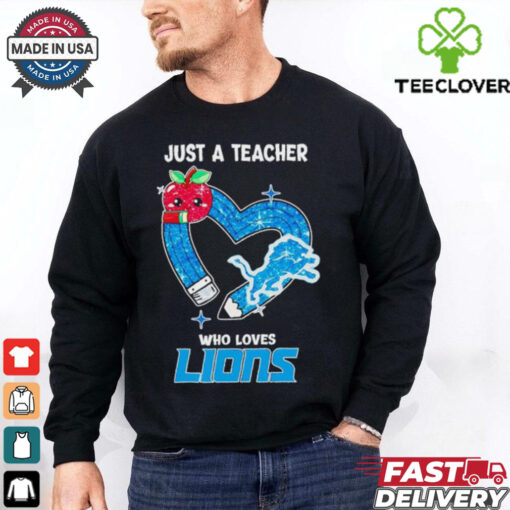 Just a teacher who loves Detroit Lions T shirt