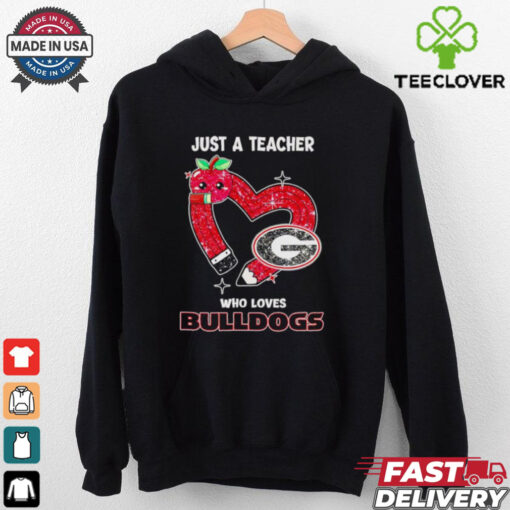 Just a teacher who loves Georgia Bulldogs shirt