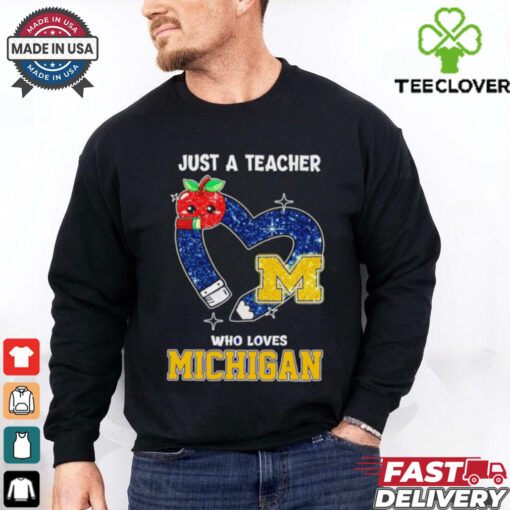 Just a teacher who loves Michigan Wolverines shirt