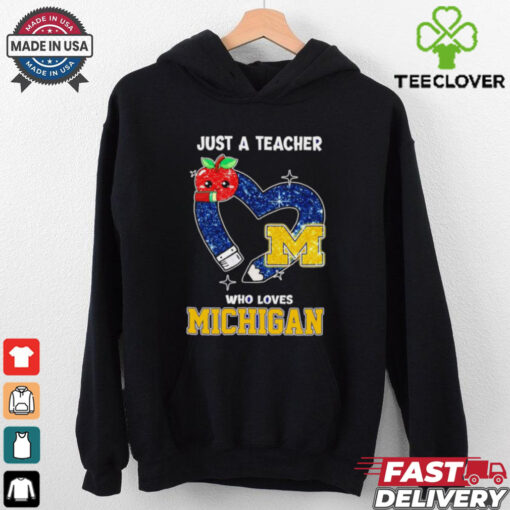 Just a teacher who loves Michigan Wolverines shirt