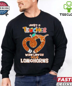 Just a teacher who loves Texas Longhorns shirt