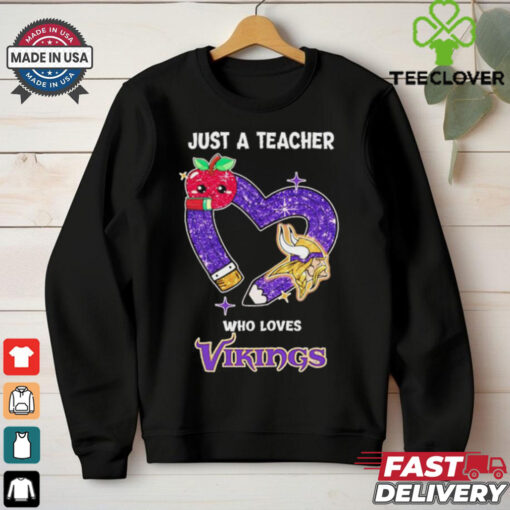 Just a teacher who loves Vikings shirt