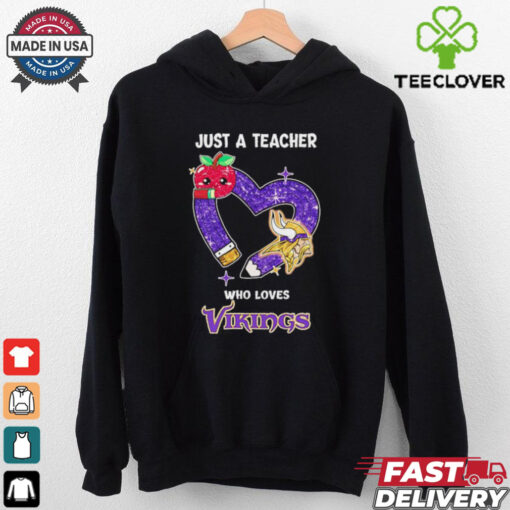 Just a teacher who loves Vikings shirt