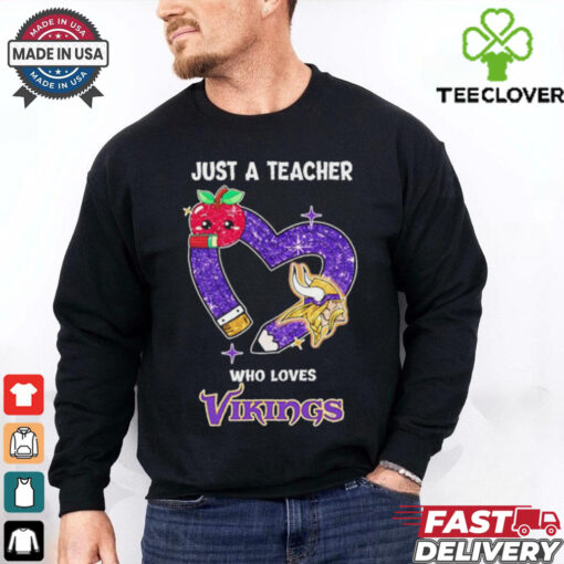 Just a teacher who loves Vikings shirt