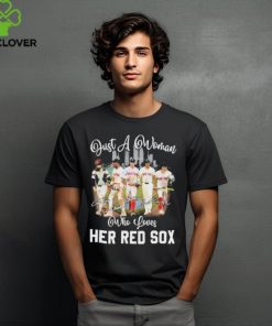 Just a woman who loves her Boston red sox mlb T hoodie, sweater, longsleeve, shirt v-neck, t-shirt