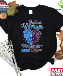 Just a woman who loves her Detroit Lions and Detroit Tigers heart shirt
