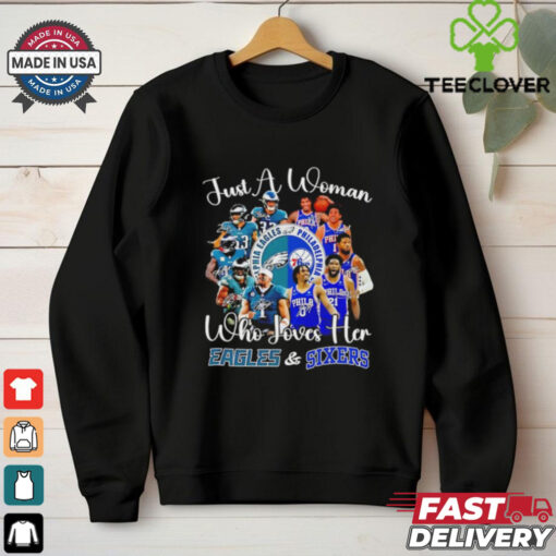 Just a woman who loves her Philadelphia Eagles and Sixers Signatures shirt