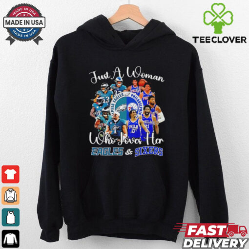 Just a woman who loves her Philadelphia Eagles and Sixers Signatures shirt