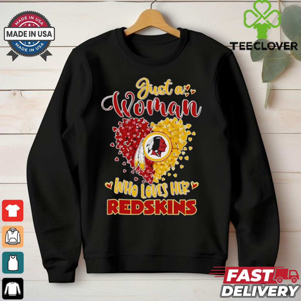 Just a woman who loves her Redskins hearts shirt Just a woman who loves her Redskins hearts shirt