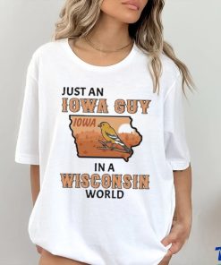Just an Iowa Guy Iowa in a Wisconsin World 2023 Shirt