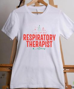 Just call me Respiratory Therapist cloud christmas 2023 t shirt