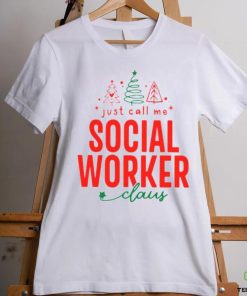 Just call me Social worker claus christmas 2023 t shirt