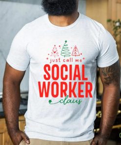 Just call me Social worker claus christmas 2023 t shirt
