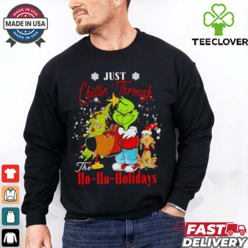 Just chillin’ through the ho ho holidays chill guy grinch shirt