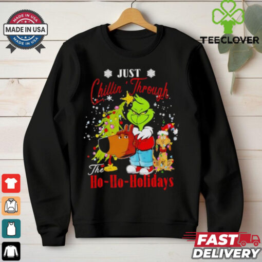 Just chillin’ through the ho ho holidays chill guy grinch shirt