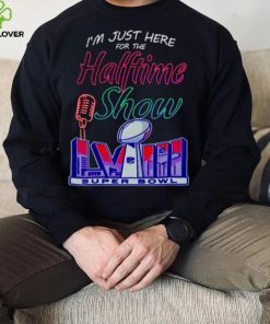 Just here for the halftime show LVIII hoodie, sweater, longsleeve, shirt v-neck, t-shirt