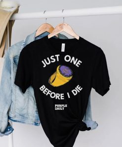 Just one before I die Purple daily hoodie, sweater, longsleeve, shirt v-neck, t-shirt