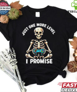 Just one more level I promise playing video games shirt