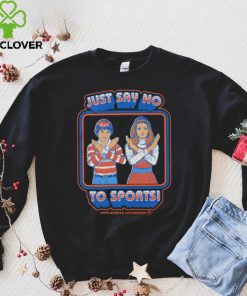 Just say no to Sports anti Sports Awareness logo shirt