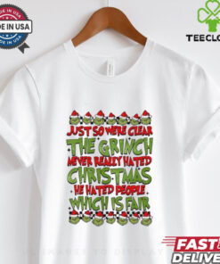 Just so we’re clear the grinch never really hated Christmas Gricnh shirt