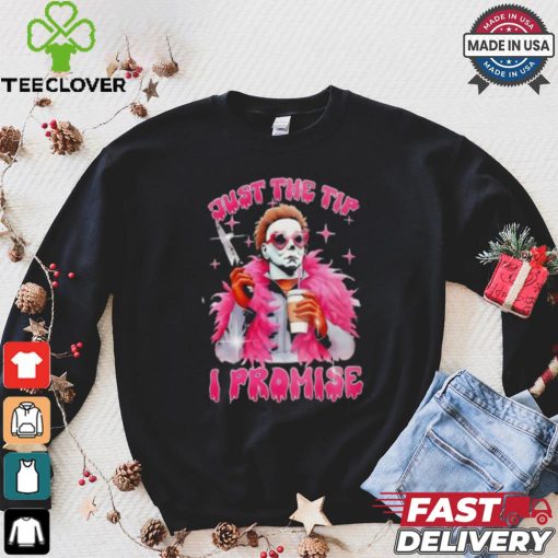 Just the tip I promise Halloween shirt
