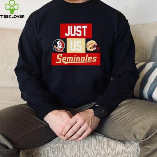 Just us Florida State Seminoles helmet logo hoodie, sweater, longsleeve, shirt v-neck, t-shirt